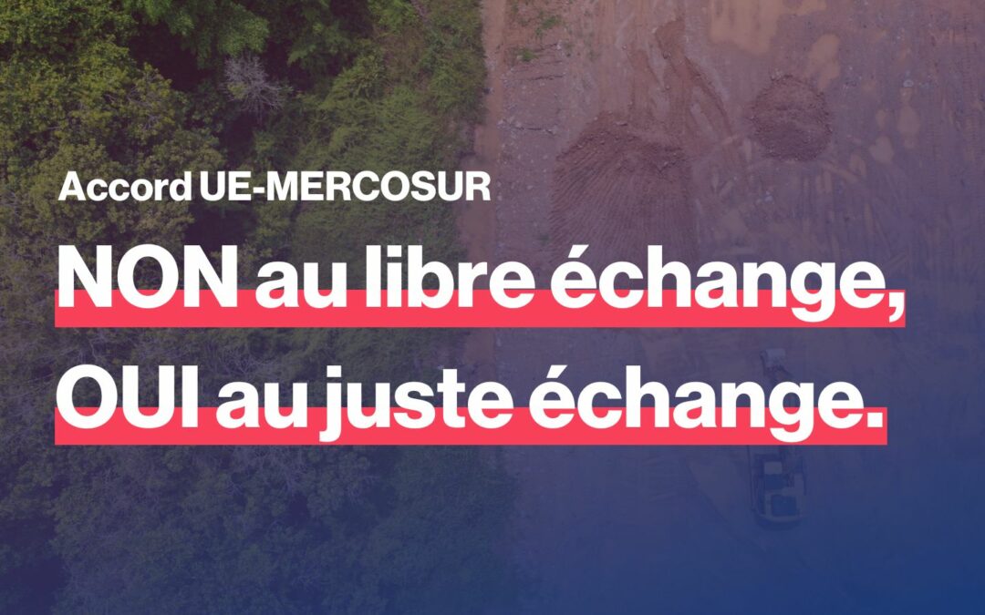 Non à l’accord UE-Mercosur, mais oui à un nouveau partenariat